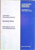 Die kleine Fabrik: Beschäftigung, Technik und Arbeitsbeziehungen